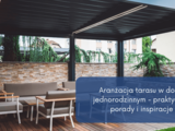 Aranżacja tarasu w domu jednorodzinnym - praktyczne porady i inspiracje